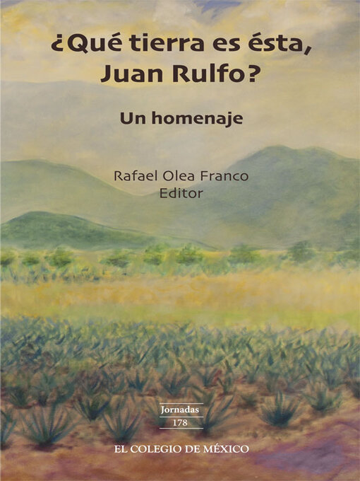 Title details for ¿Qué tierra es ésta, Juan Rulfo? Un homenaje by Rafael Olea Franco - Available